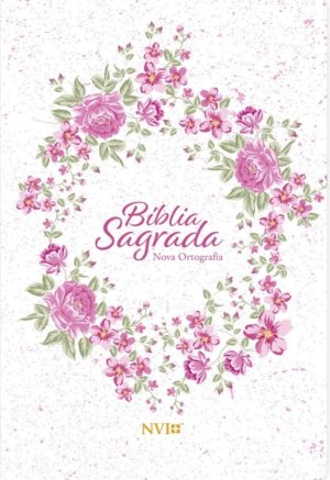 Bíblia Sagrada NVI - Nova Ortografia - Semi Luxo Rosa Floral