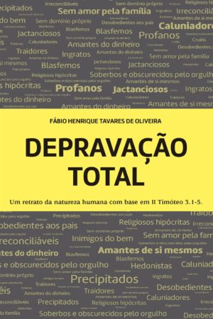 Depravação Total - Fábio Henrique Tavares de Oliveira