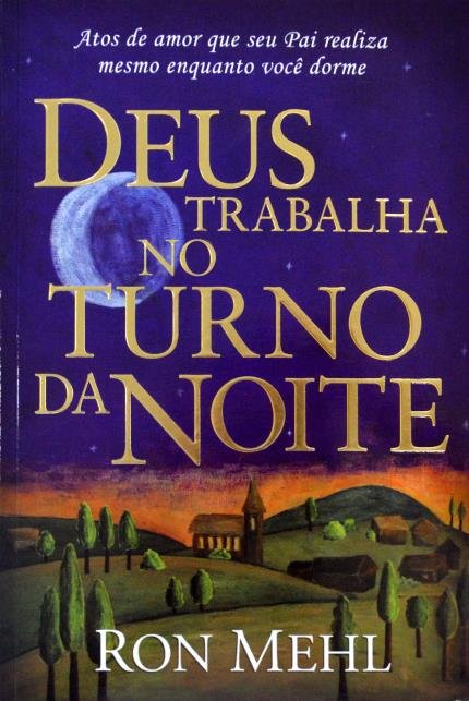 Deus Trabalha No Turno Da Noite