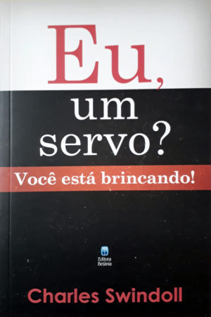 Eu um servo - Charles Swindoll