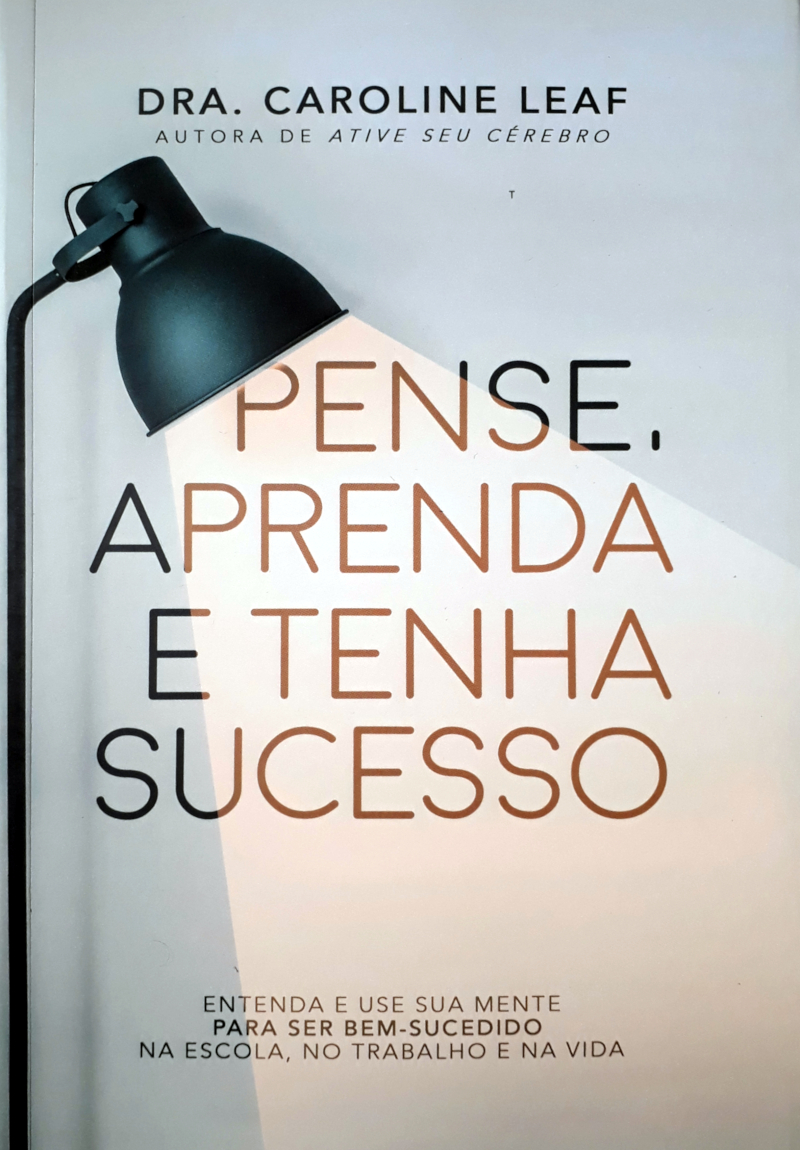 Pense, Aprenda E Tenha Sucesso