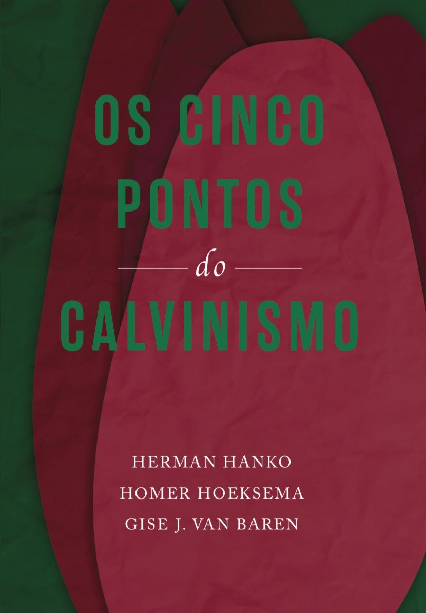 Os Cinco Pontos Do Calvinismo