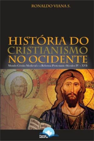 História do cristianismo no ocidente - Ronaldo Viana S.