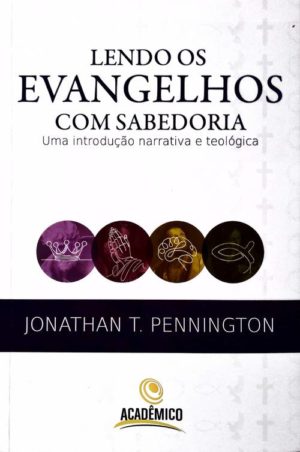 Lendo os Evangelhos com sabedoria - pennington