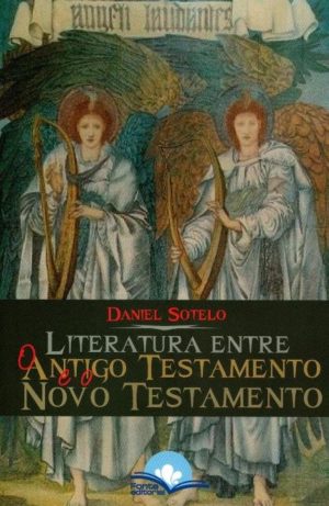 Literatura entre o antigo testamento e o novo testamento - Daniel Sotelo