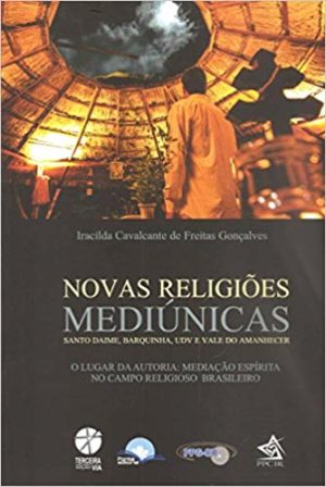 Novas religiões mediúnicas - Iracilda Cavalcante de Freitas Gonçalves