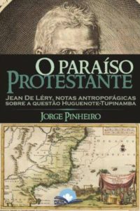 O Paraíso Protestante - Jorge Pinheiro