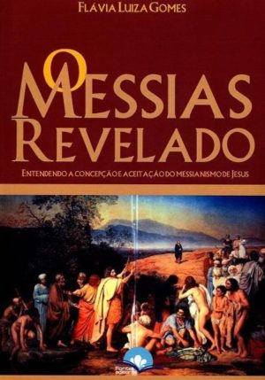 O messias revelado - Flávia Luiza Gomes
