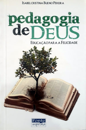 Pedagogia de Deus - Isabel Cristina Bueno Pereira