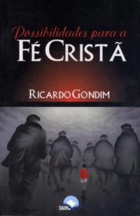 Possibilidades para a fé Cristã - Ricardo Gondim