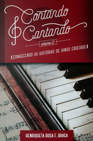 Contando e Cantando - Henriqueta Rosa F. Braga