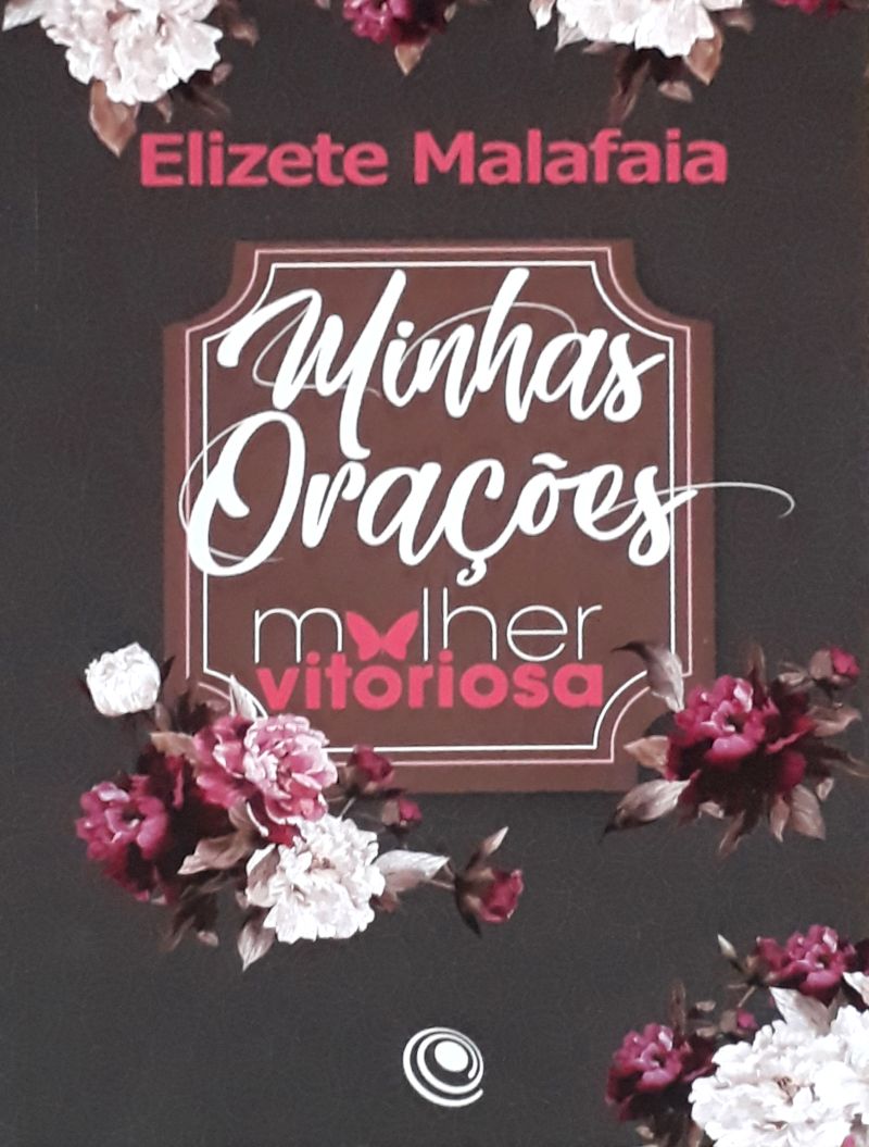 Minhas Orações Mulher Vitoriosa | Flores Rosa