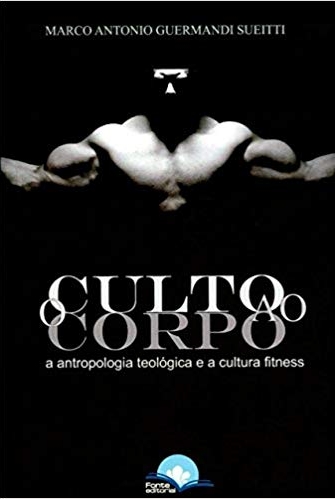 O Culto Ao Corpo