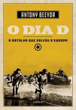 O Diad - A batalha que salvou a Europa - Antony Beevor