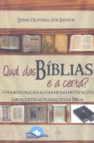 Qual das Bíblias é a certa - Lysias Oliveira dos Santos