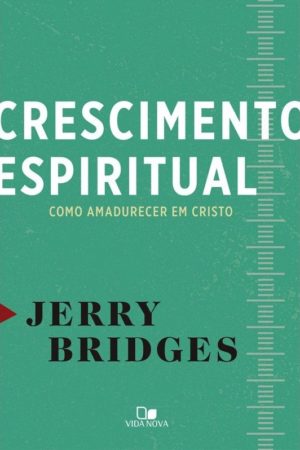 Crescimento Espiritual - Jerry Bridges