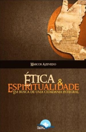 Ética e Espiritualidade - Marcos Azevedo