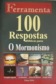 100 Respostas Bíblicas Para O Mormonismo