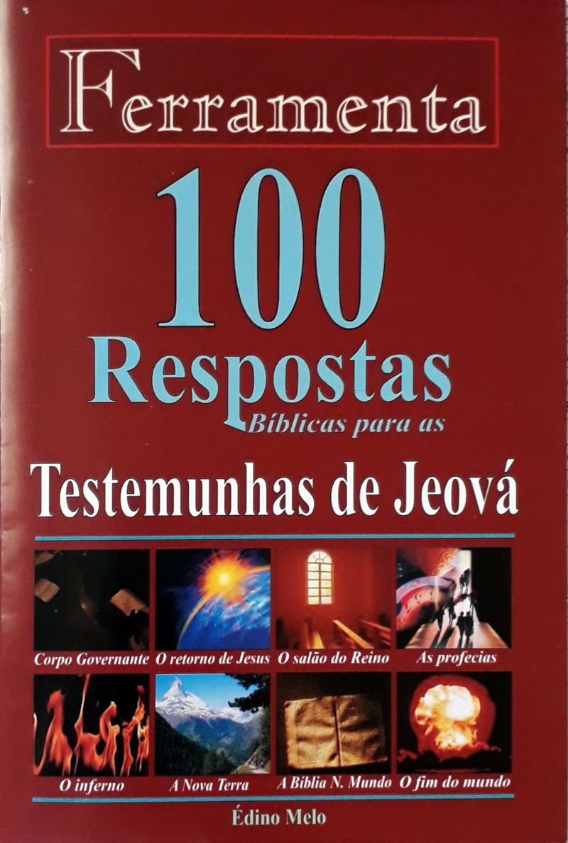 100 Respostas Bíblicas Para As Testemunhas De Jeová