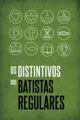 Os Distintivos Dos Batistas Regulares