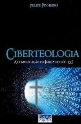 Ciberteologia – A Comunicação Da Igreja No Séc. Xxi