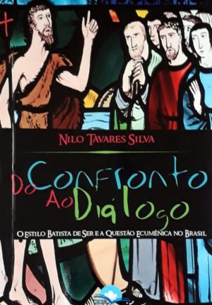 Do confronto ao diálogo - Nilo Tavares Silva