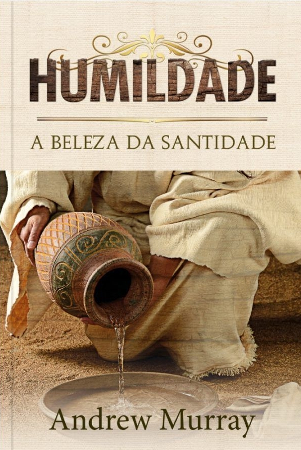 Humildade – A Beleza Da Santidade