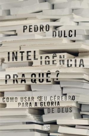 Inteligência pra que - Pedro Dulci
