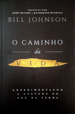 O Caminho da vida - Bill Johnson