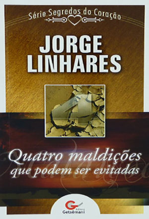 Quatro maldições que podem ser evitadas - Jorge Linhares