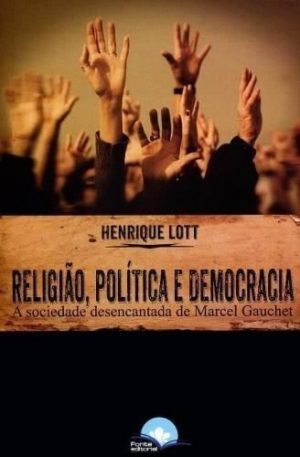 Religião, política e democracia - Henrique Lott