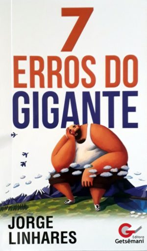 7 erros do gigante - Jorge Linhares
