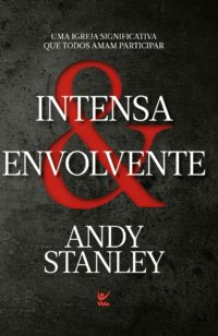 Intensa e Envolvente - Andy Stanley
