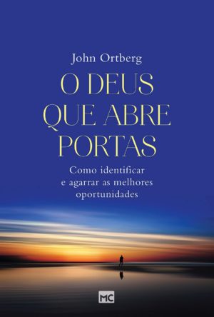 O Deus que abre portas - John Ortberg