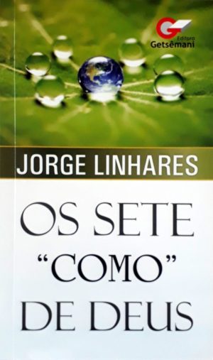 Os sete ''como'' de Deus - Jorge Linhares