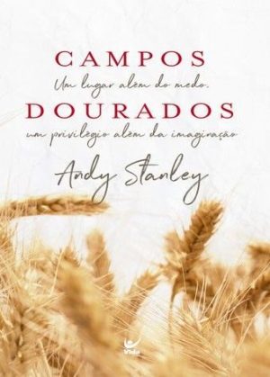 Campos dourados - Andy Stanley