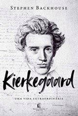 Kierkegaard – Uma Vida Extraordinária