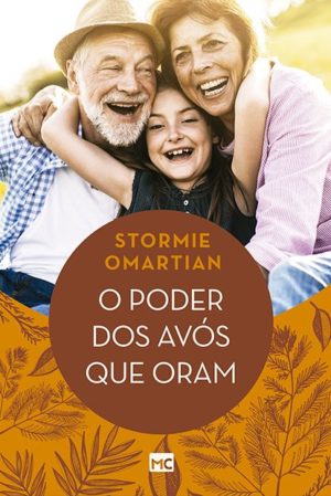 O Poder dos avós que oram - Stormie Omartian