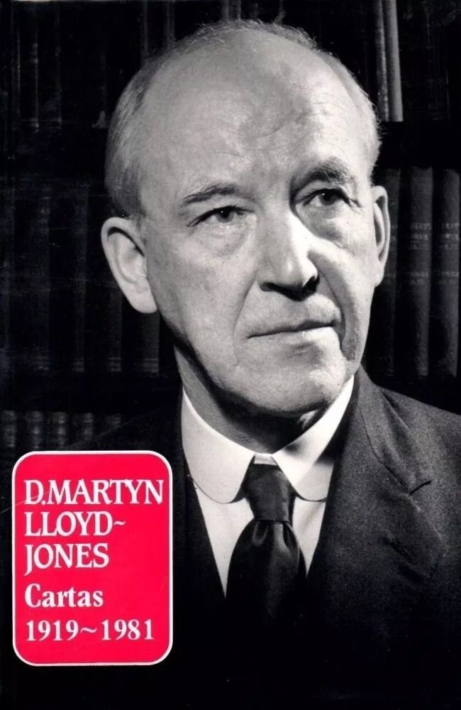 D. Martyn Lloyd-Jones: Cartas 1919-1981
