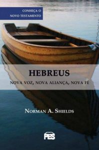 Hebreus – Nova Voz, Nova Aliança, Nova Fé