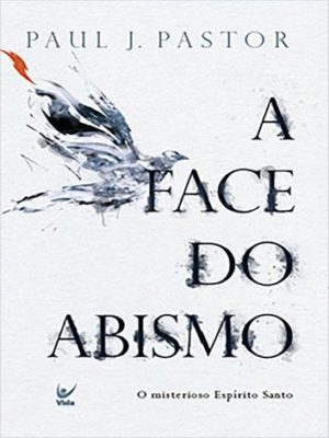 A Face do abismo - Paul J. Pastor