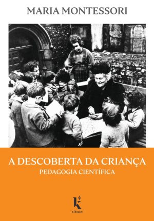 A descoberta da criança - Maria Montessori