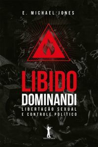 Libido Dominandi – Libertação Sexual E Controle Político