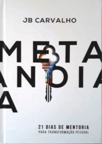 Metanoia - 21 dias de mentoria - JB Carvalho