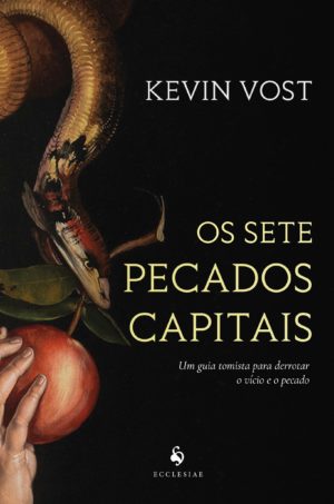 Os sete pecados capitais - Kevin Vost