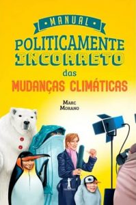 Manual Politicamente Incorreto Das Mudanças Climáticas