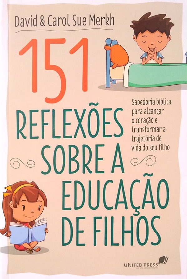 151 Reflexões Sobre A Educação De Filhos