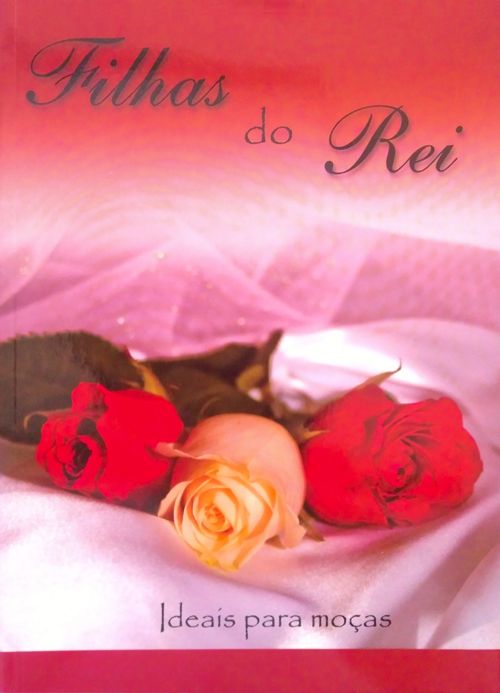 Filhas Do Rei | Ideais Para Moças