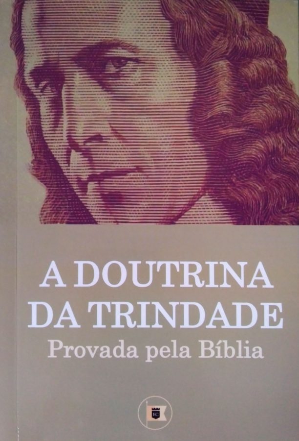 A Doutrina Da Trindade Provada Pela Bíblia
