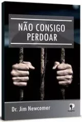 Não Consigo Perdoar